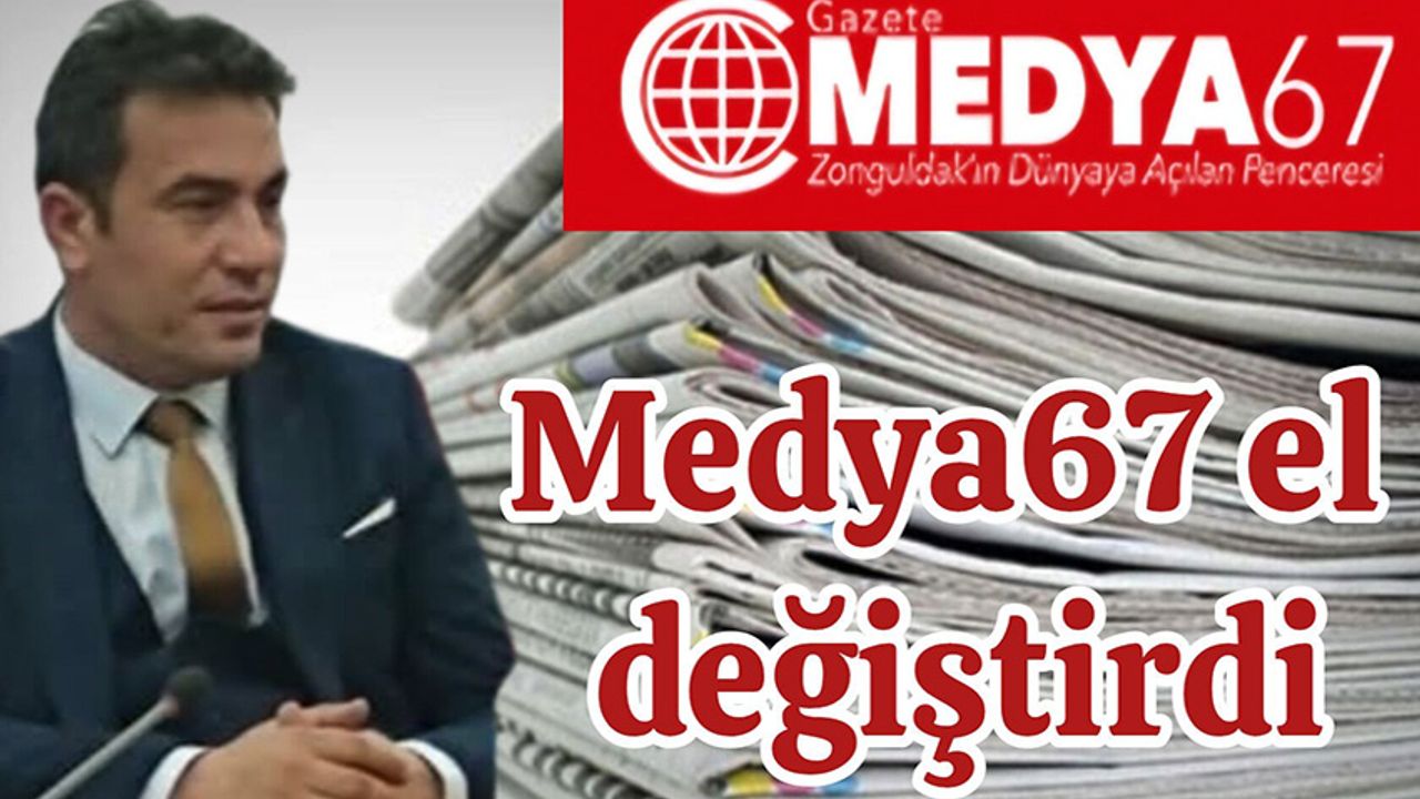 Medya67'nin yeni sahibi Ören oldu