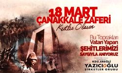 Yazıcıoğlu Şirketler Grubu'nun "Çanakkale Zaferi" mesajı