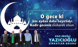 Yazıcıoğlu Şirketler Grubu'nun Kadir Gecesi mesajı