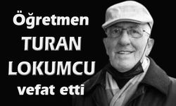 Turan öğretmen, yaşama veda etti