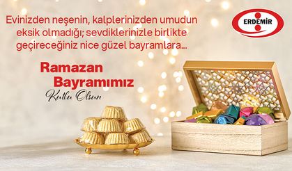 ERDEMİR'DEN RAMAZAN BAYRAMI KUTLAMASI