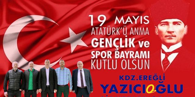 Yazıcıoğlu Şirketler Grubu, 19 Mayıs'ı kutladı