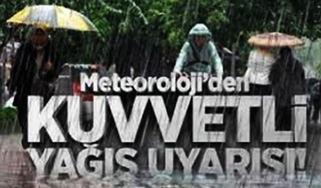 Meteoroloji uyardı: Tedbirli olun!