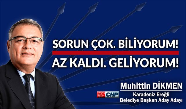 Dikmen, bu slogan ile çalışmalarını sürdürüyor