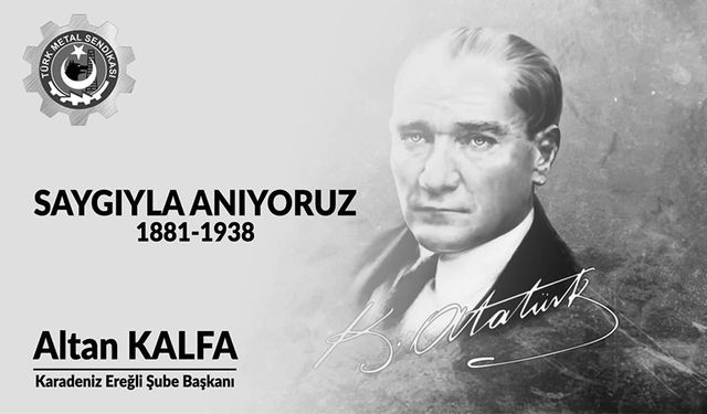 Türk Metal Şube Başkanı Kalfa, Atatürk'ü andı