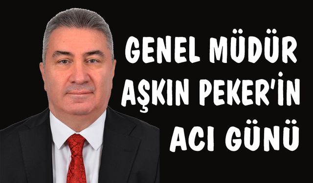 Genel Müdür Peker'in kayınvalidesi vefat etti