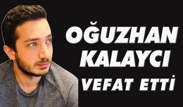 Kalaycı, hayatını kaybetti