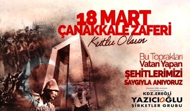 Yazıcıoğlu Şirketler Grubu'nun "Çanakkale Zaferi" mesajı