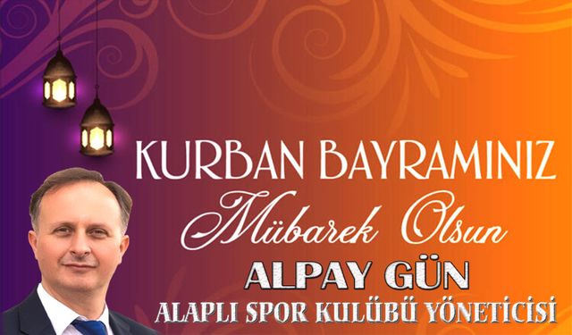 Alpay Gün, Kurban Bayramı'nı kutladı