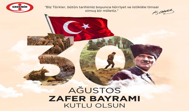 ERDEMİR, Zafer Bayramı'nı kutladı