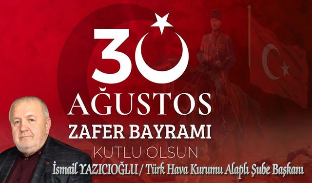 Yazıcıoğlu, Zafer Bayramı'nı kutladı