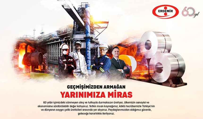 ERDEMİR, 60 YAŞINDA!
