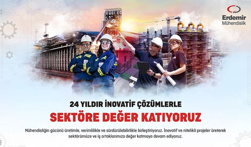 Erdemir Mühendislik, 24 yaşında...