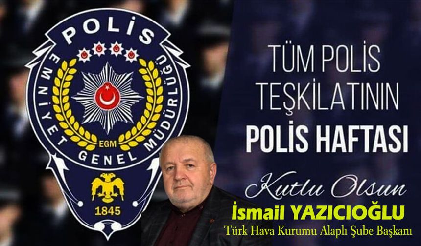 Yazıcıoğlu, Polis Teşkilatını kutladı